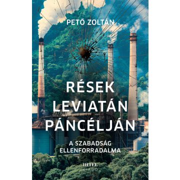   Pető Zoltán: Rések Leviatán páncélján – A szabadság ellenforradalma