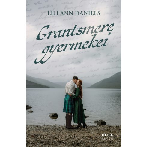 Lili Ann Daniels: Grantsmere gyermekei – Sorsok és szerelmek a Skót-felföldön