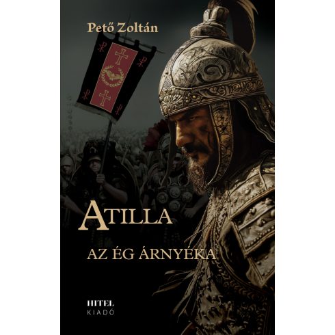 Pető Zoltán: Atilla – I. Az ég árnyéka