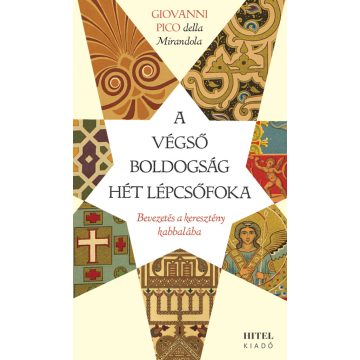   Giovanni Pico della Mirandola: A végső boldogság hét lépcsőfoka