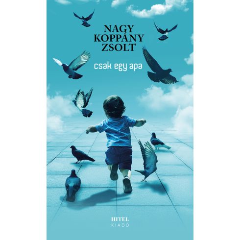 Nagy Koppány Zsolt: Csak egy apa