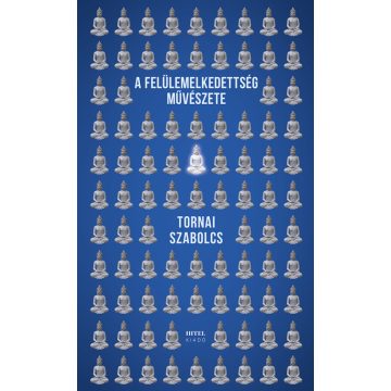 Tornai Szabolcs: A felülemelkedettség művészete