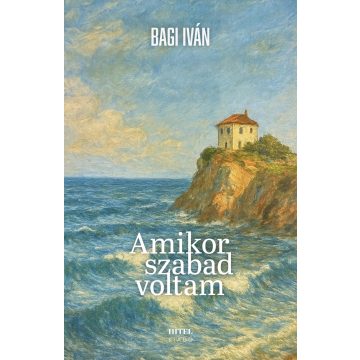 Bagi Iván: Amikor szabad voltam