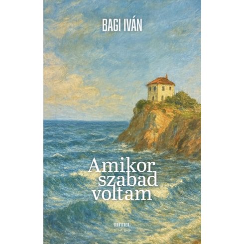 Bagi Iván: Amikor szabad voltam