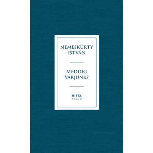 Nemeskürty István: Meddig várjunk? - Magyarok válaszúton 1.