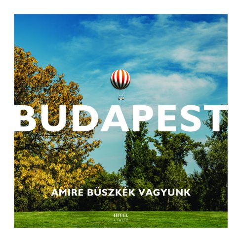 Budapest – Amire büszkék vagyunk
