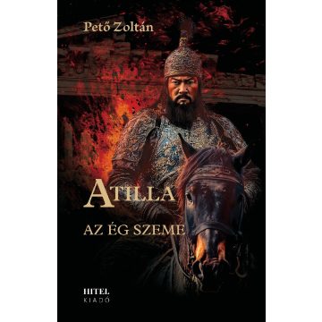 Pető Zoltán: Atilla – II. Az ég szeme