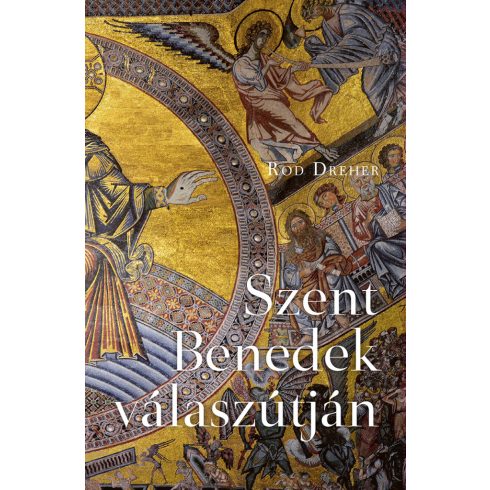 Rod Dreher: Szent Benedek válaszútján