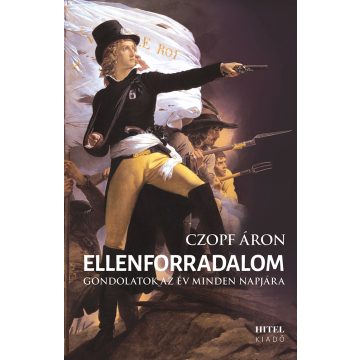  Czopf Áron: Ellenforradalom - Gondolatok az év minden napjára