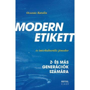   Ocsenás Katalin: Modern etikett és interkulturális jó modor Z- és más generációk számára